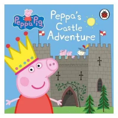 Peppa Pig: Peppa's Castle Adventure - Peppa Pig