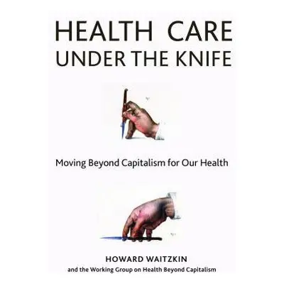 Health Care Under the Knife