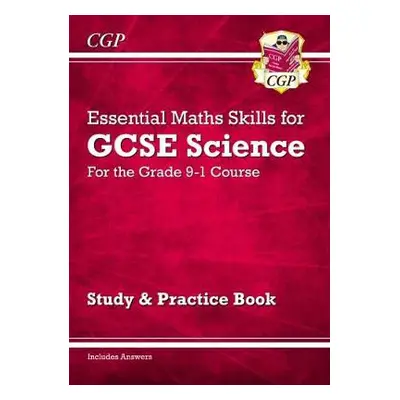 GCSE Science: Essential Maths Skills - Study a Practice - CGP Books