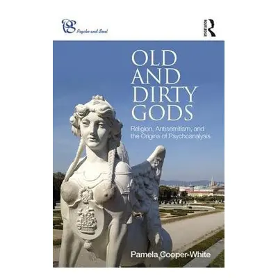 Old and Dirty Gods - Cooper-White, Pamela (Union Theological Seminary, New York)