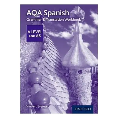 AQA Spanish A Level and AS Grammar a Translation Workbook - Everett, Vincent (, Norwich, United 