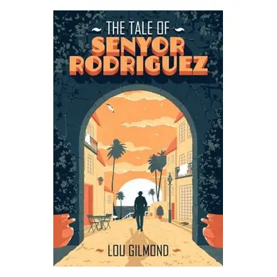 Tale of Senyor Rodriguez - Gilmond, Lou