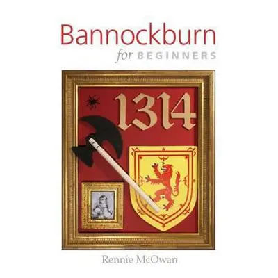 Bannockburn for Beginners - McOwan, Rennie