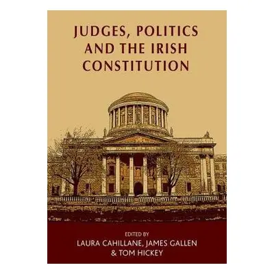 Judges, Politics and the Irish Constitution