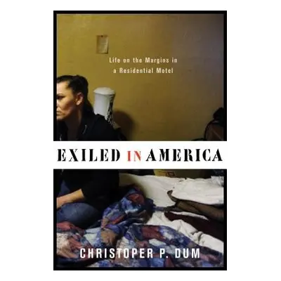 Exiled in America - Dum, Christopher P