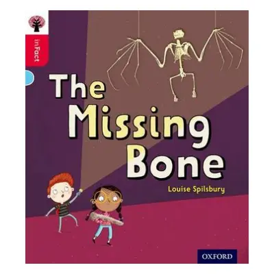 Oxford Reading Tree inFact: Oxford Level 4: The Missing Bone - Spilsbury, Louise