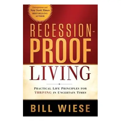 Recession-Proof Living - Wiese, Bill