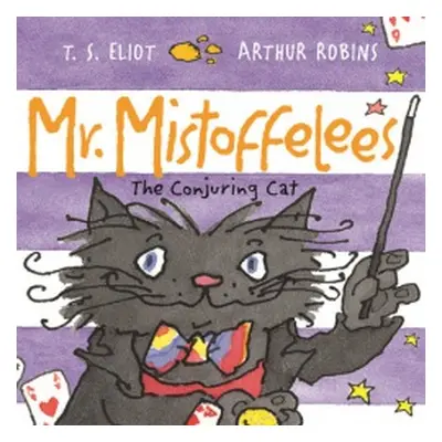 Mr Mistoffelees - Eliot, T. S.