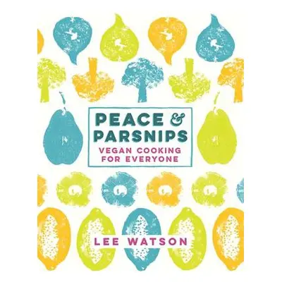 Peace and Parsnips - Watson, Lee