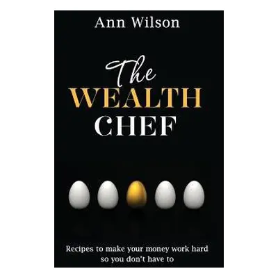 Wealth Chef - Wilson, Ann