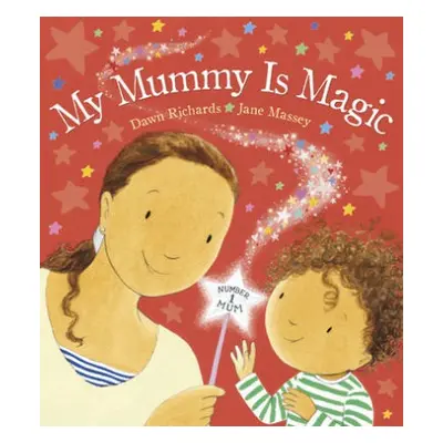 My Mummy is Magic - Richards, Dawn