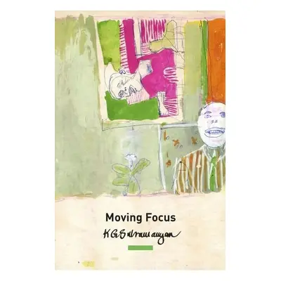 Moving Focus - Subramanyan, K. G.