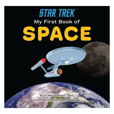 Star Trek: My First Book of Space - MacDonald, Erin