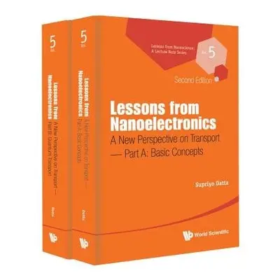 Lessons From Nanoelectronics: A New Perspective On Transport (In 2 Parts) - Datta, Supriyo (Purd