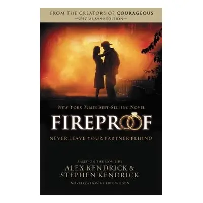 Fireproof - Kendrick, Alex a Kendrick, Stephen a Wilson, Eric