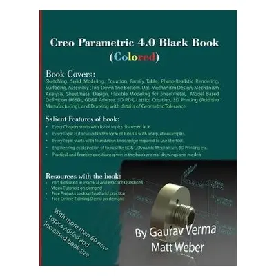 Creo Parametric 4.0 Black Book (Colored) - Verma, Gaurav a Weber, Matt