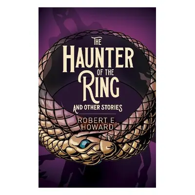 Haunter of the Ring and Other Stories - Howard, Robert E.