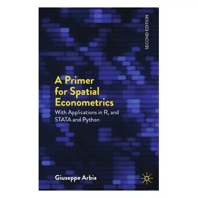 Primer for Spatial Econometrics - Arbia, Giuseppe