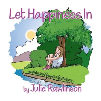 Let Happiness In - Rawlinson, Julie