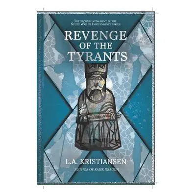 Revenge of the Tyrants - Kristiansen, L.A