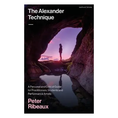 The Alexander Technique - Ribeaux, Peter