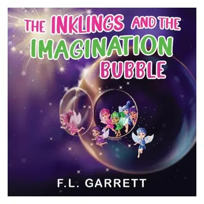 Inklings and The Imagination Bubble - Garrett, F L