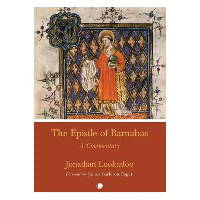 Epistle of Barnabas : A Commentary - Lookadoo, Jonathan