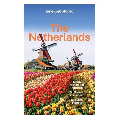 Lonely Planet The Netherlands - Lonely Planet a Woolsey, Barbara a Blasi, Abigail a Elliott, Mar