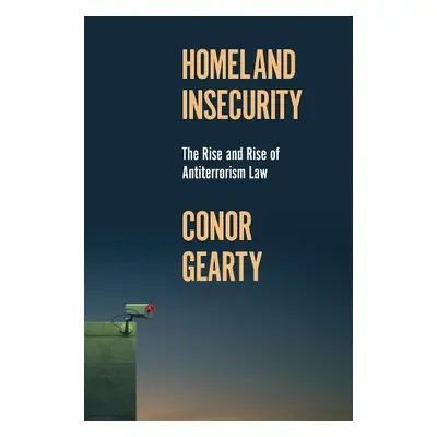 Homeland Insecurity - Gearty, Conor