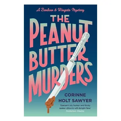 Peanut Butter Murders - Holt Sawyer, Corinne