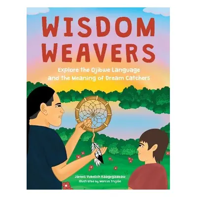 Wisdom Weavers - Vukelich Kaagegaabaw, James