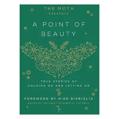 Moth Presents: A Point of Beauty - The, Moth, a Birbiglia, Mike