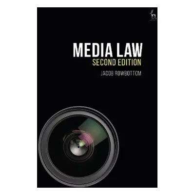 Media Law - Rowbottom, Dr Jacob (University of Oxford, UK)