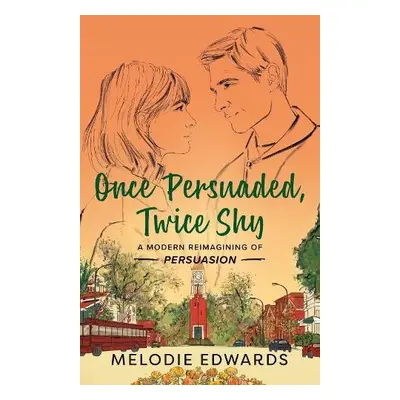 Once Persuaded, Twice Shy - Edwards, Melodie