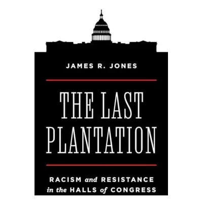 Last Plantation - Jones, James R.