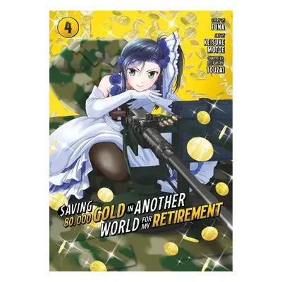 Saving 80,000 Gold in Another World for My Retirement 4 (Manga) - Motoe, Keisuke