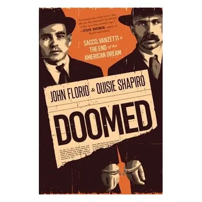 Doomed: Sacco, Vanzetti a the End of the American Dream - Florio, John a Shapiro, Ouisie