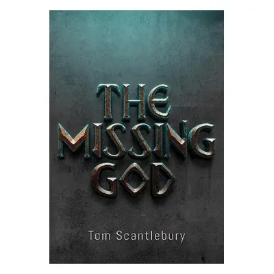 Missing God - Scantlebury, Tom