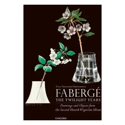 Faberge: The Twilight Years - Tillander-Godenhielm, Ulla