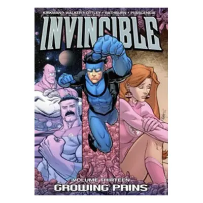 Invincible Volume 13: Growing Pains - Kirkman, Robert