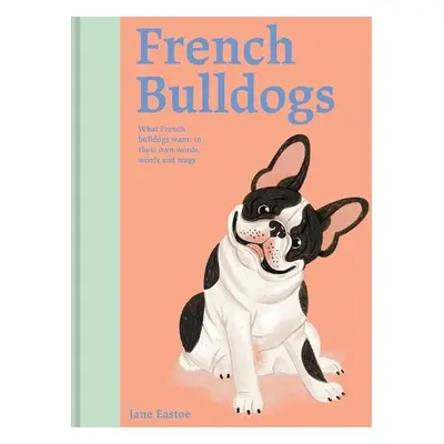 French Bulldogs - Eastoe, Jane