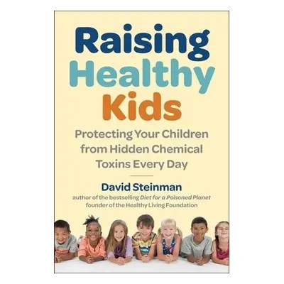 Raising Healthy Kids - Steinman, David