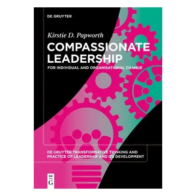 Compassionate Leadership - Drummond Papworth, Kirstie