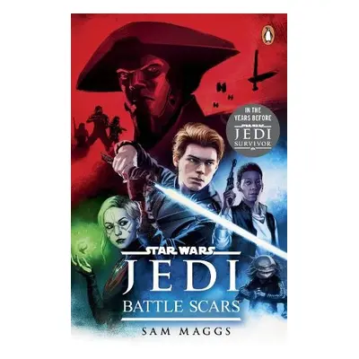 Star Wars Jedi: Battle Scars - Maggs, Sam