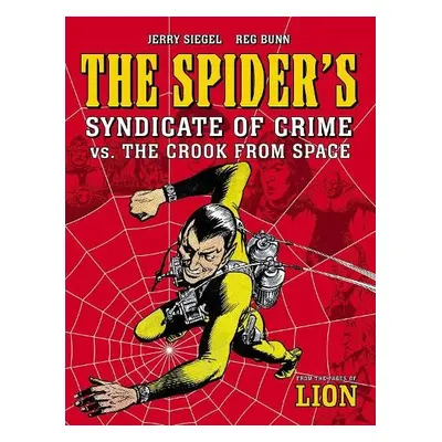 Spider's Syndicate of Crime vs. The Crook From Space - Siegel, Jerry