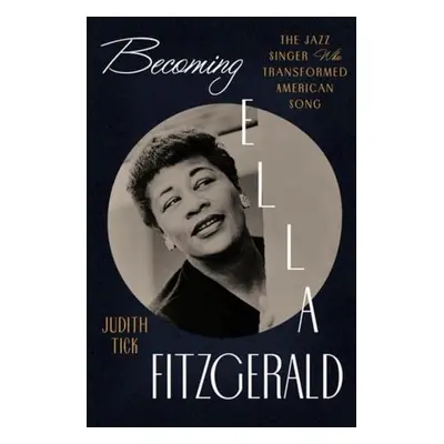 Becoming Ella Fitzgerald - Tick, Judith