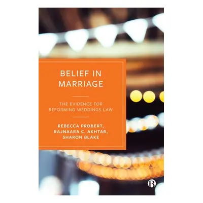 Belief in Marriage - Probert, Rebecca (University of Exeter) a Akhtar, Rajnaara C. (new: Warwick