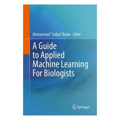 Guide to Applied Machine Learning for Biologists