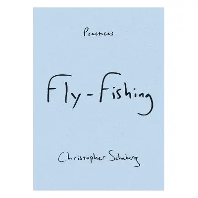 Fly-Fishing - Schaberg, Christopher