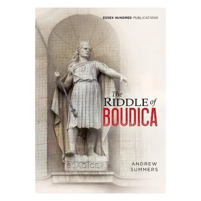 Riddle of Boudica - Summers, Andrew